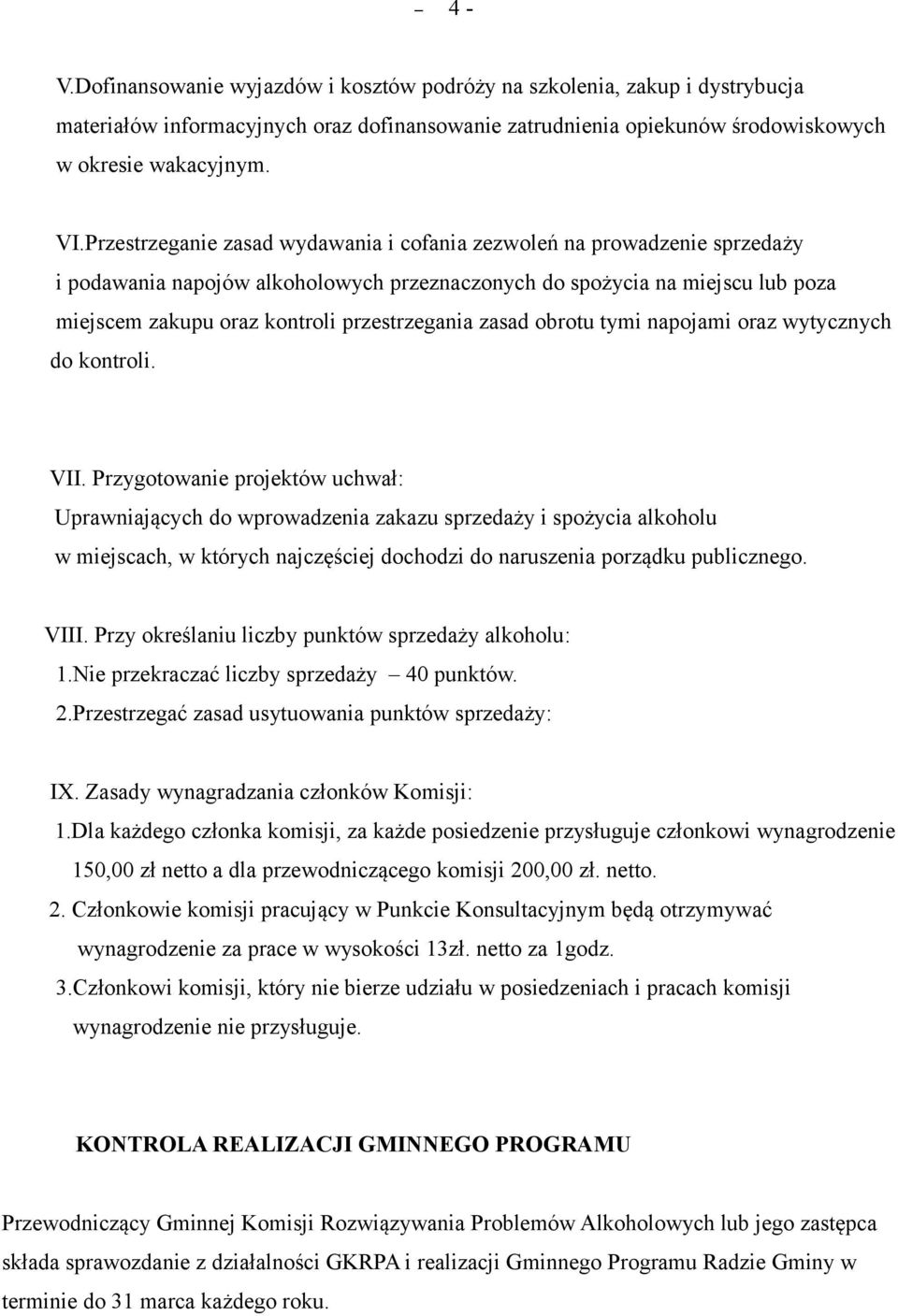 zasad obrotu tymi napojami oraz wytycznych do kontroli. VII.