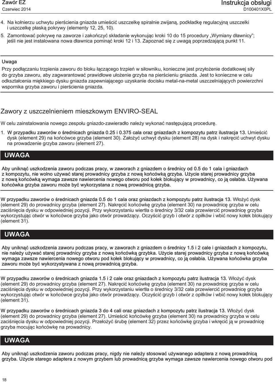 Zapoznać się z uwagą poprzedzającą punkt 11.