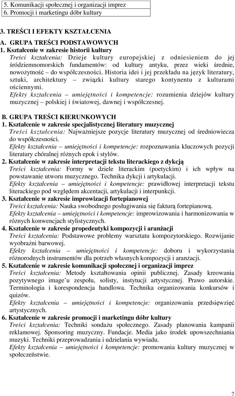 współczesnoci. Historia idei i jej przekładu na jzyk literatury, sztuki, architektury zwizki kultury starego kontynentu z kulturami ociennymi.