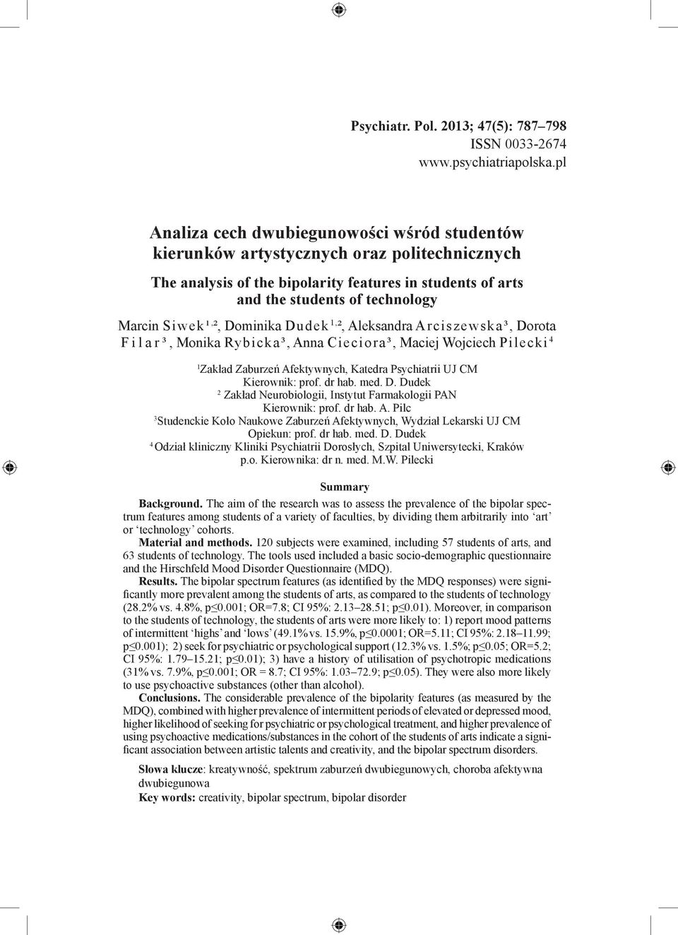 ², Dominika Dudek 1, ², Aleksandra Arciszewska³, Dorota F i l a r ³, Monika Rybicka³, Anna Cieciora³, Maciej Wojciech Pilecki 4 1 Zakład Zaburzeń Afektywnych, Katedra Psychiatrii UJ CM Kierownik: