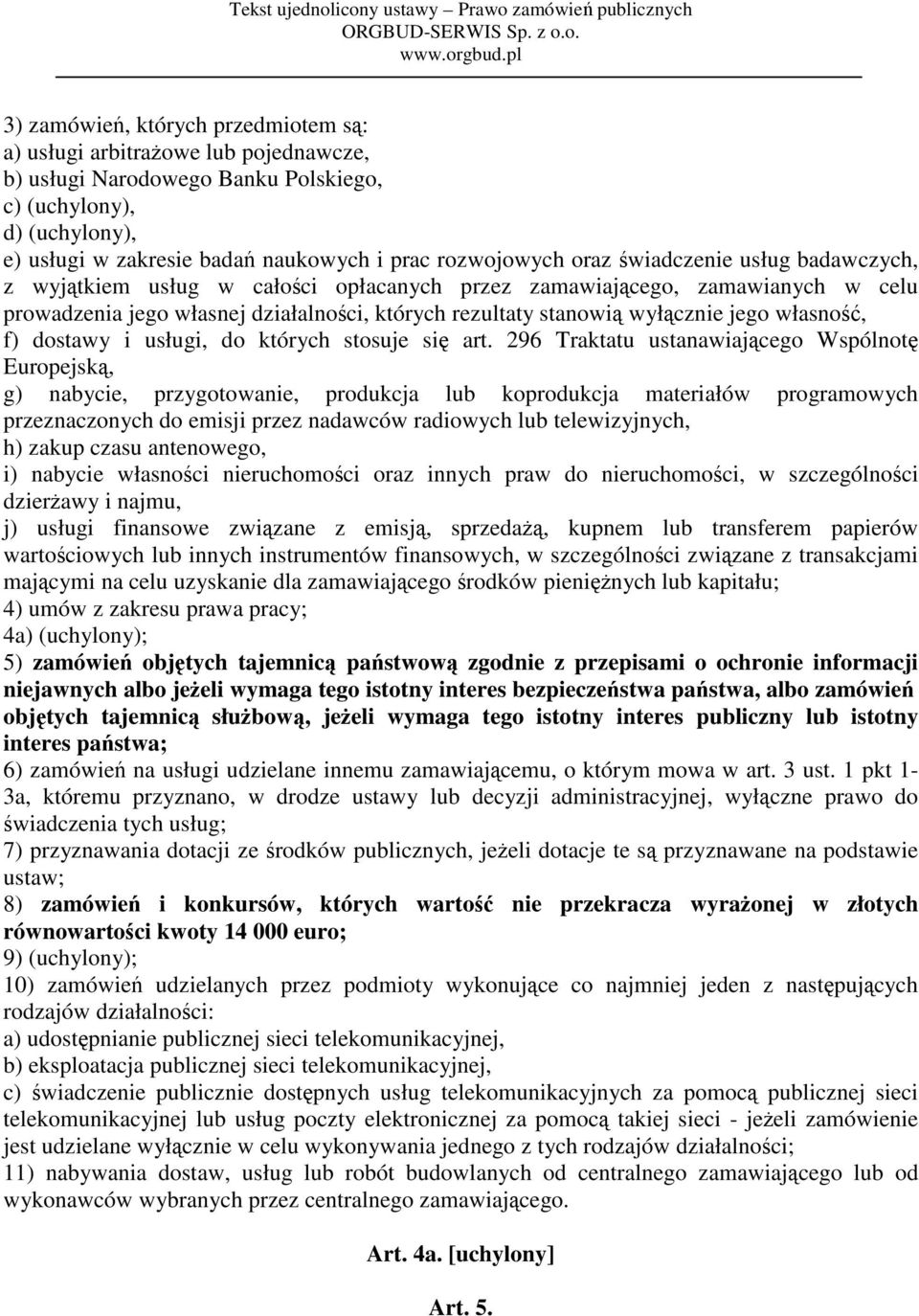 własność, f) dostawy i usługi, do których stosuje się art.
