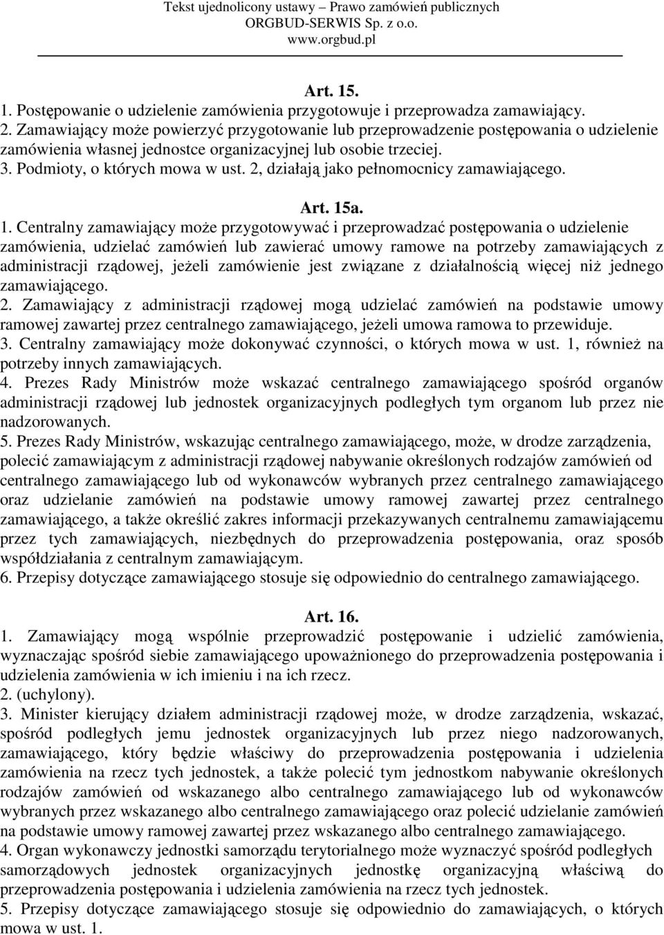 2, działają jako pełnomocnicy zamawiającego. Art. 15