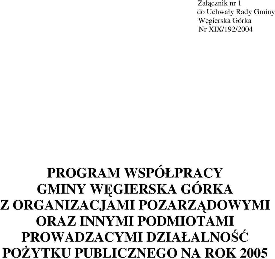 GÓRKA Z ORGANIZACJAMI POZARZĄDOWYMI ORAZ INNYMI