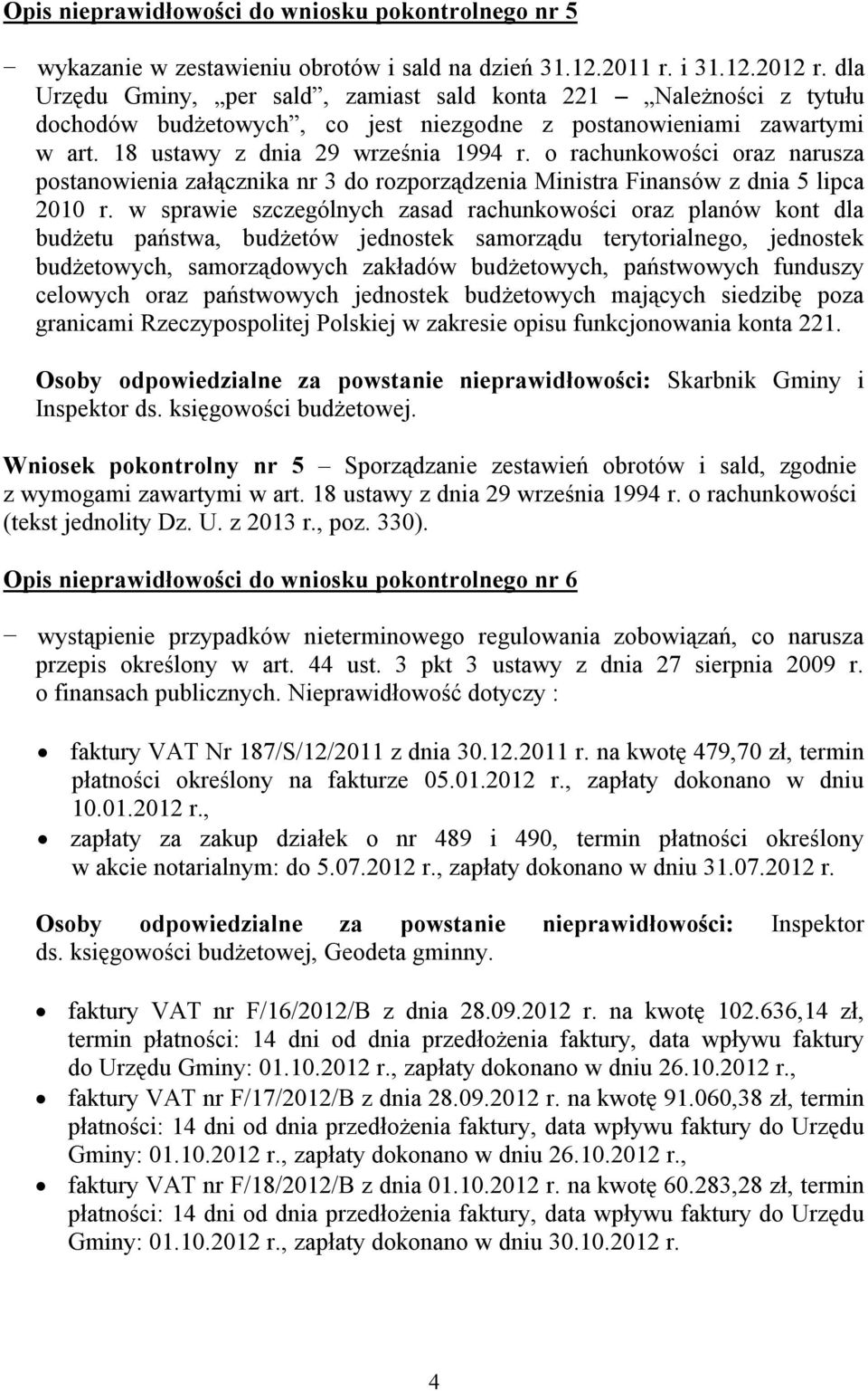 o rachunkowości oraz narusza postanowienia załącznika nr 3 do rozporządzenia Ministra Finansów z dnia 5 lipca 2010 r.