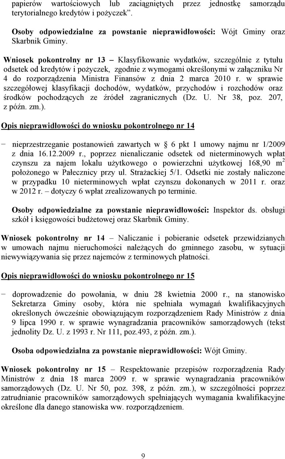 marca 2010 r. w sprawie szczegółowej klasyfikacji dochodów, wydatków, przychodów i rozchodów oraz środków pochodzących ze źródeł zagranicznych (Dz. U. Nr 38, poz. 207, z późn. zm.).