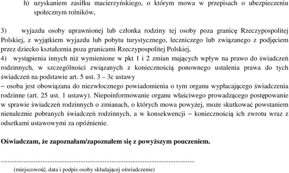 w pkt 1 i 2 zmian mających wpływ na prawo do świadczeń rodzinnych, w szczególności związanych z koniecznością ponownego ustalenia prawa do tych świadczeń na podstawie art. 5 ust.