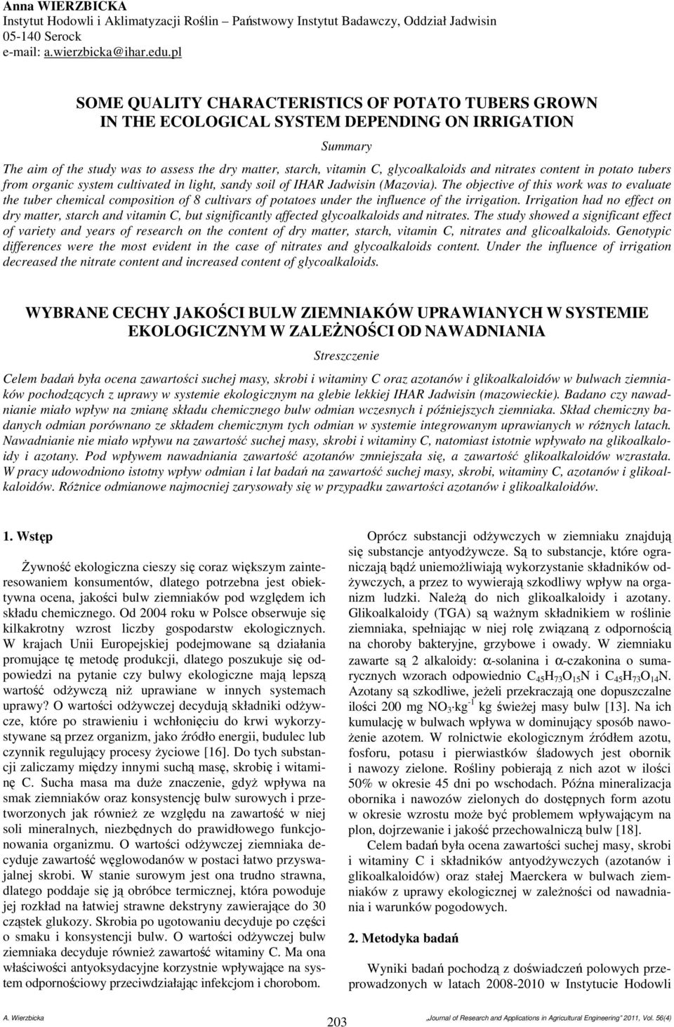 and nitrates content in potato tubers from organic system cultivated in light, sandy soil of IHAR Jadwisin (Mazovia).