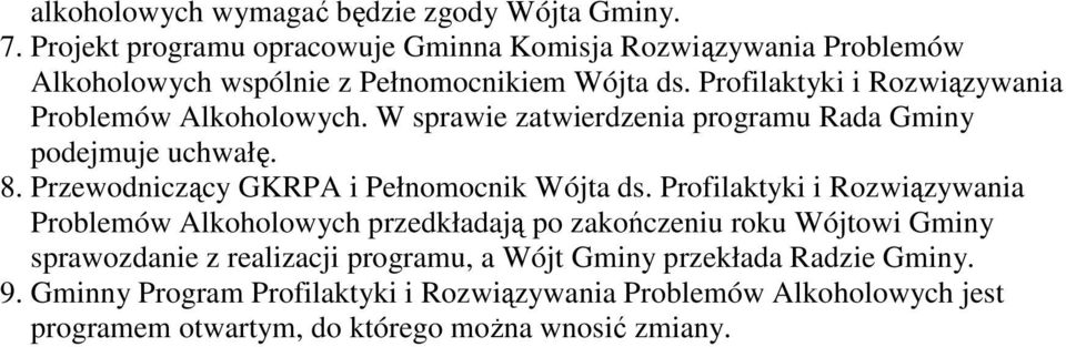 Profilaktyki i Rozwiązywania Problemów Alkoholowych. W sprawie zatwierdzenia programu Rada Gminy podejmuje uchwałę. 8.