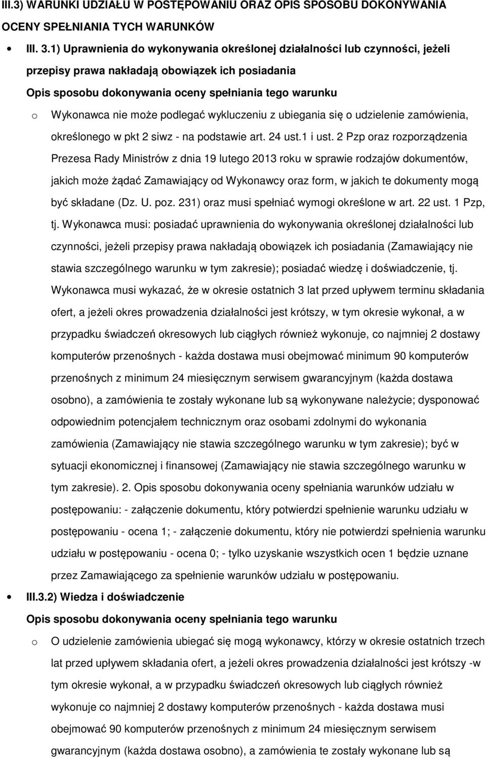 wykluczeniu z ubiegania się udzielenie zamówienia, kreślneg w pkt 2 siwz - na pdstawie art. 24 ust.1 i ust.