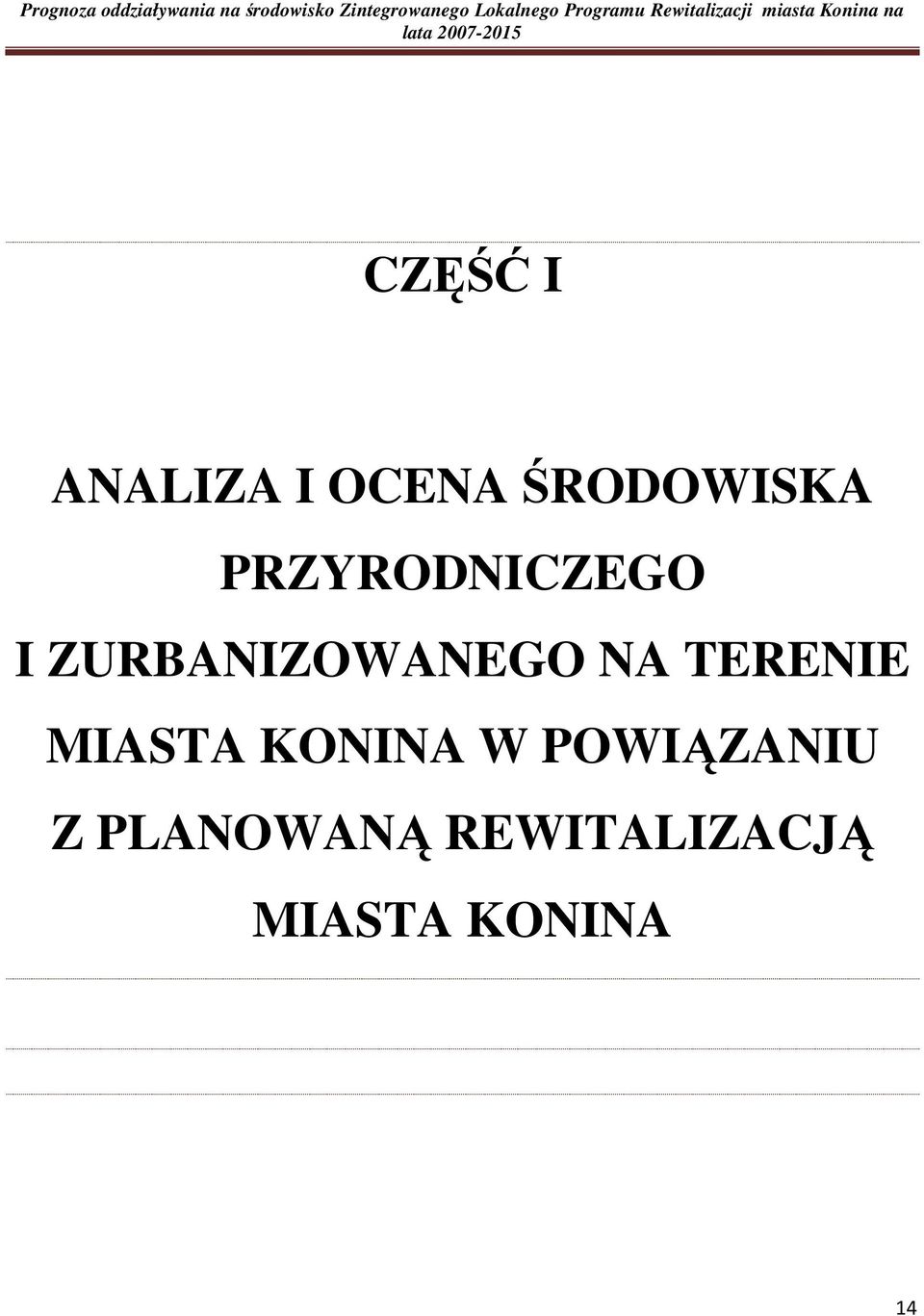 ANALIZA I OCENA ŚRODOWISKA PRZYRODNICZEGO I ZURBANIZOWANEGO NA