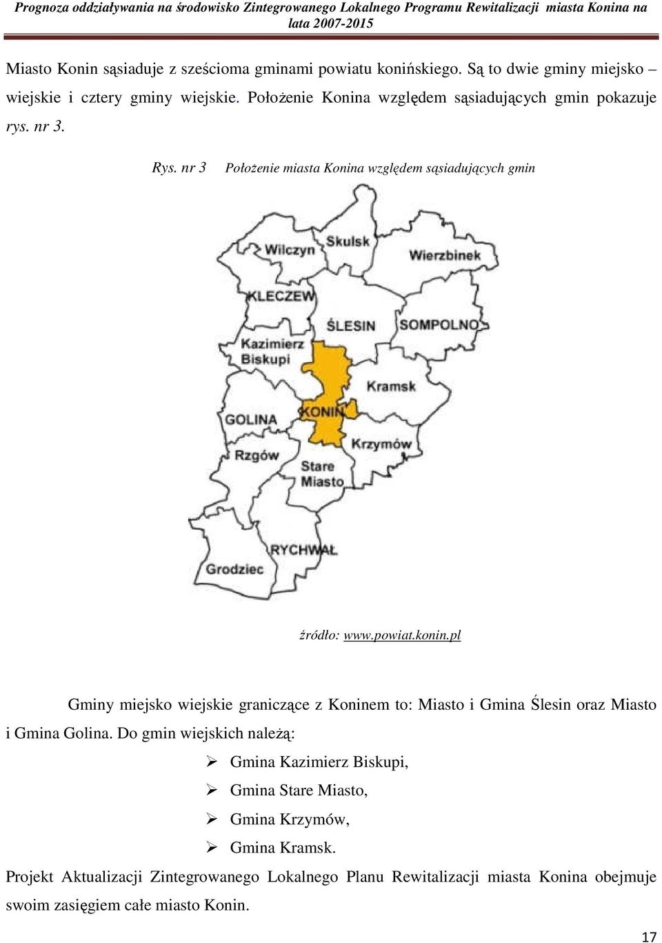 nr 3 PołoŜenie miasta Konina względem sąsiadujących gmin źródło: www.powiat.konin.