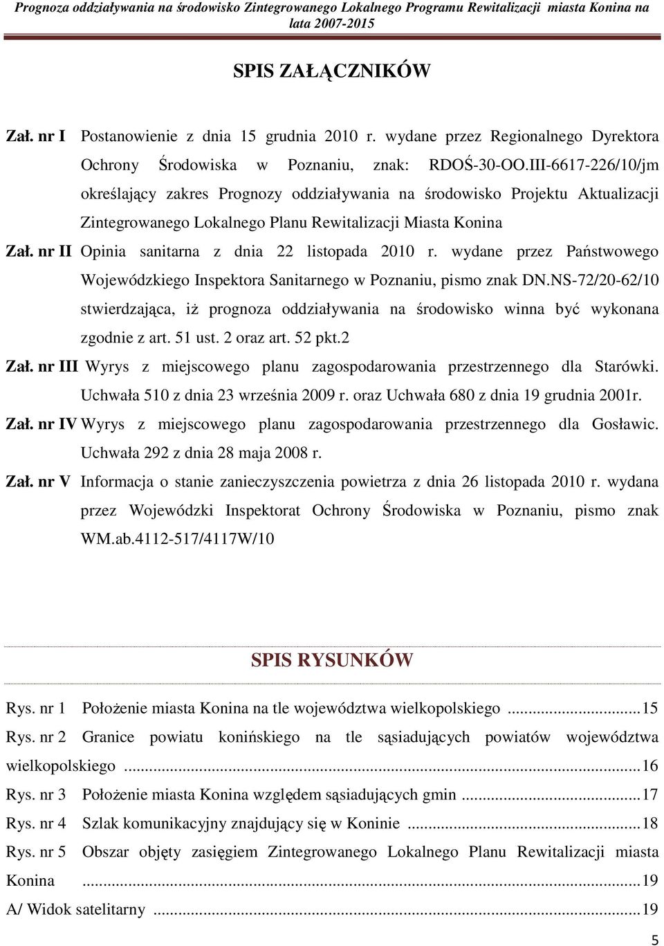 -6617-226/10/jm określający zakres Prognozy oddziaływania na środowisko Projektu Aktualizacji Zintegrowanego Lokalnego Planu Rewitalizacji Miasta Konina Zał.