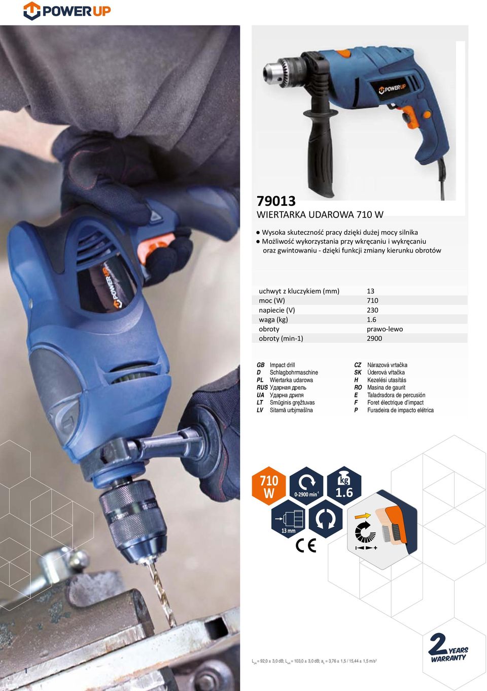 6 obroty prawo-lewo obroty (min-1) 2900 GB Impact drill D Schlagbohrmaschine L Wiertarka udarowa RUS Удapнaя дpeль UA Ударна дриля LT Smūginis gręžtuvas LV Sitamā