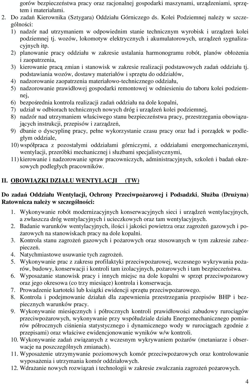 wozów, lokomotyw elektrycznych i akumulatorowych, urządzeń sygnalizacyjnych itp.