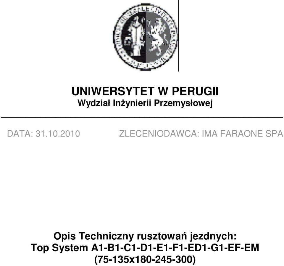 2010 ZLECENIODAWCA: IMA SPA Opis Techniczny
