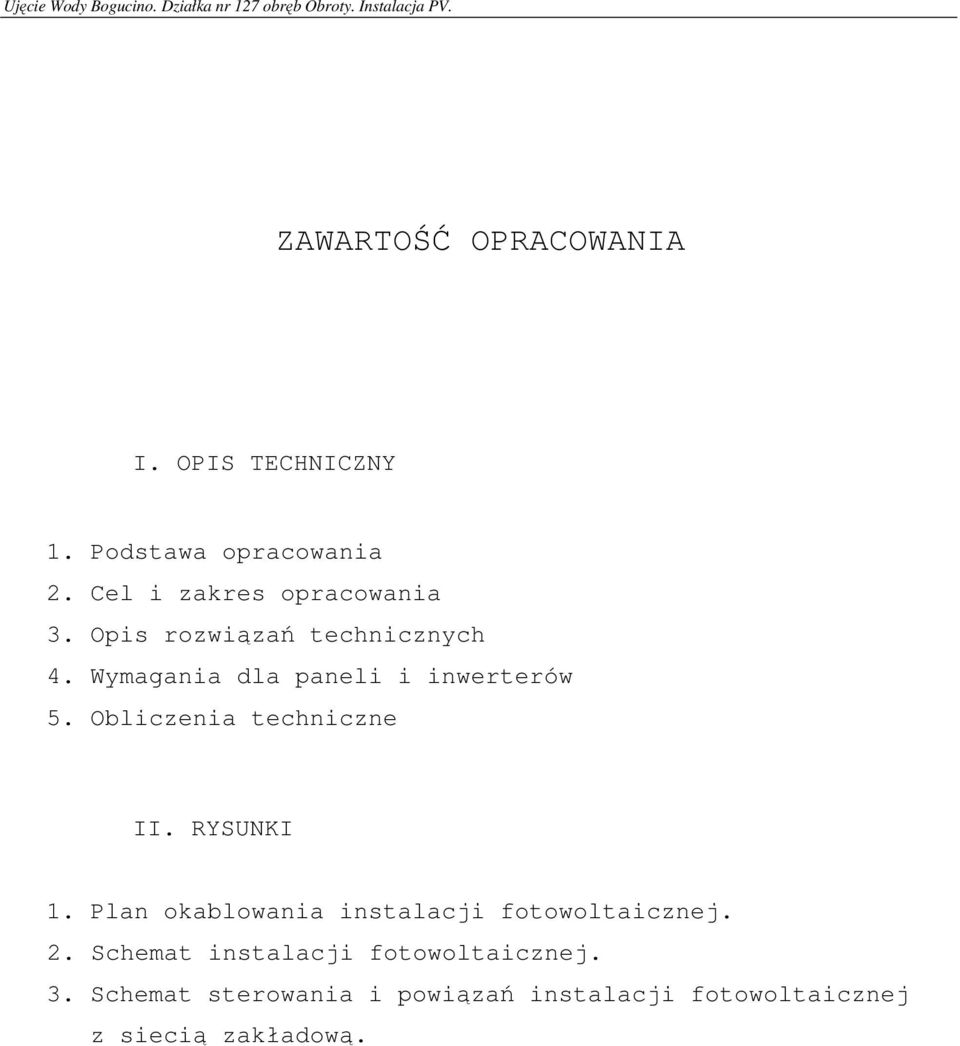 Wymagania dla paneli i inwerterów 5. Obliczenia techniczne II. RYSUNKI 1.