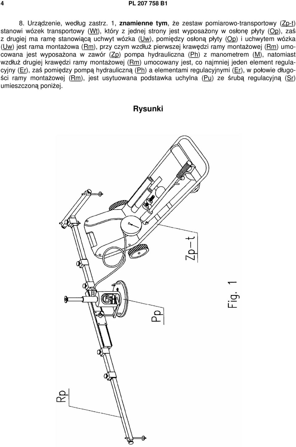 wózka (Uw), pomiędzy osłoną płyty (Op) i uchwytem wózka (Uw) jest rama montażowa (Rm), przy czym wzdłuż pierwszej krawędzi ramy montażowej (Rm) umocowana jest wyposażona w zawór (Zp) pompa