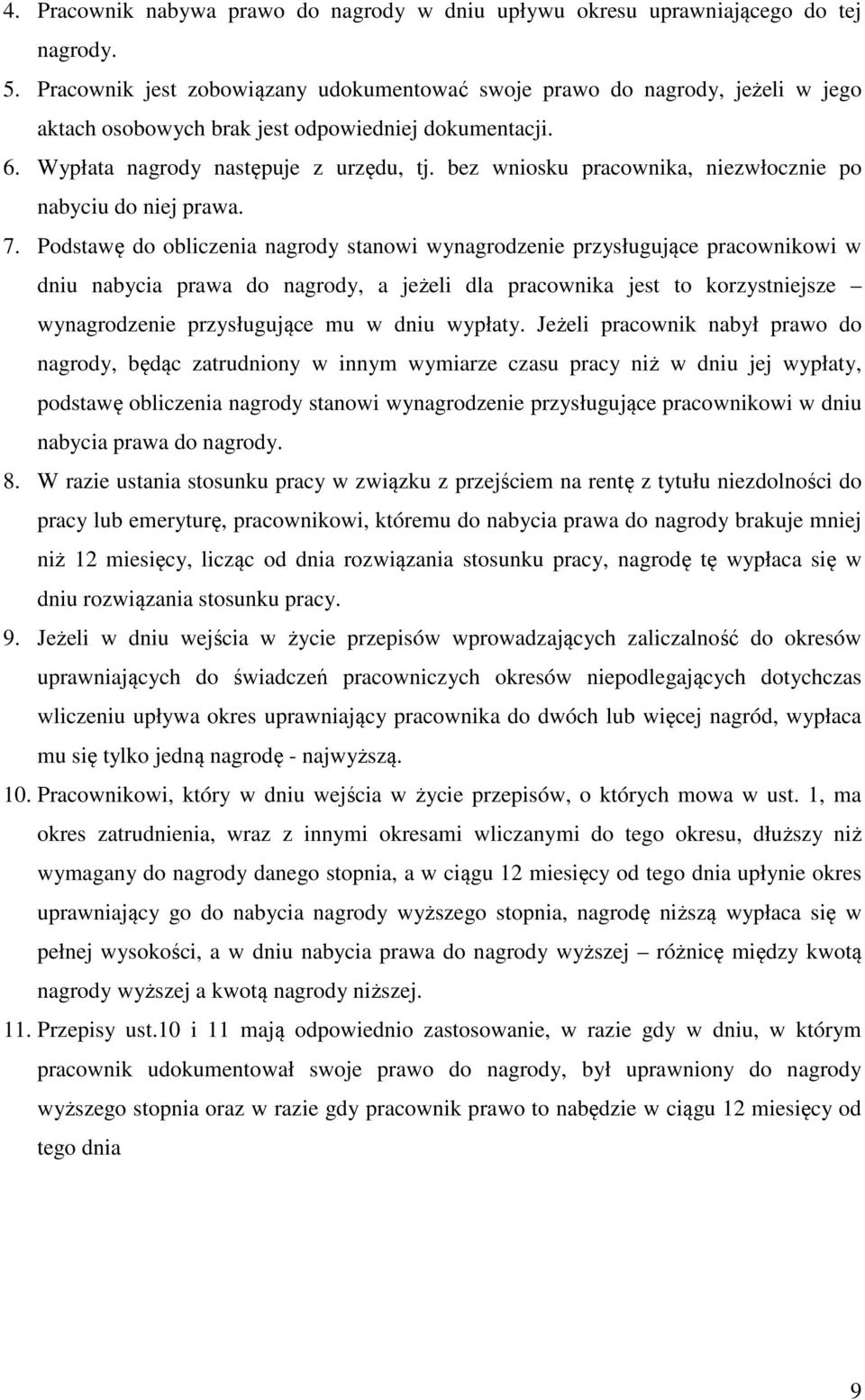 bez wniosku pracownika, niezwłocznie po nabyciu do niej prawa. 7.