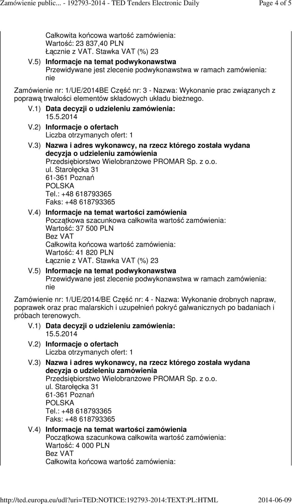trwałości elementów składowych układu bieżnego. Wartość: 37 500 PLN Wartość: 41 820 PLN Łącz z VAT.