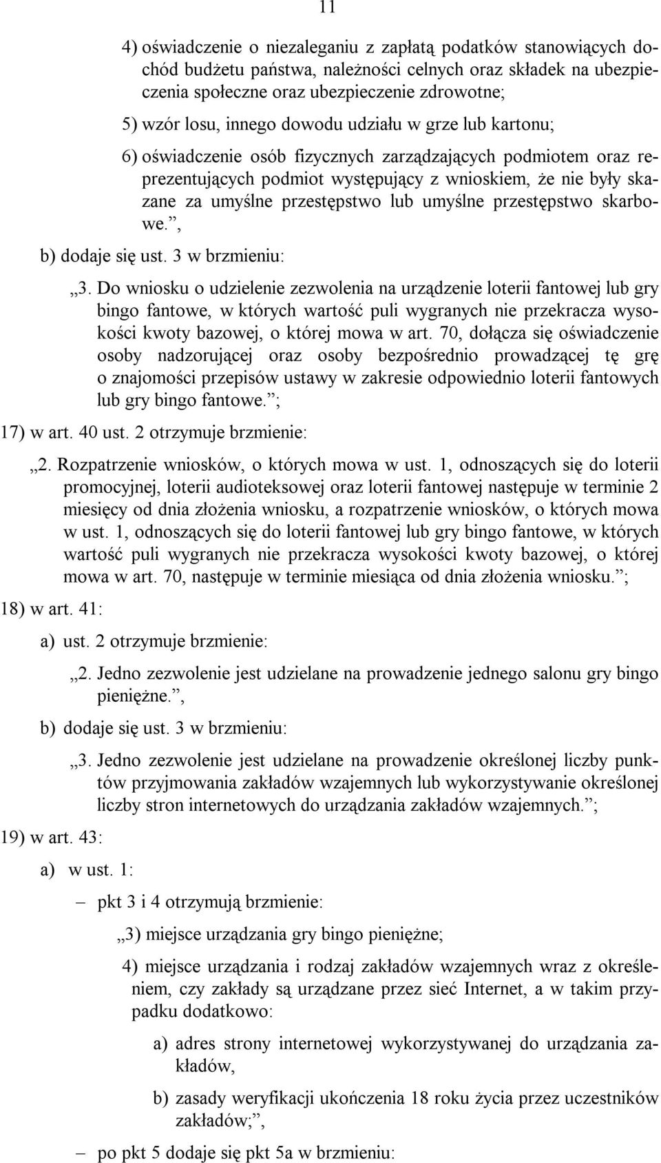 umyślne przestępstwo skarbowe., b) dodaje się ust. 3 w brzmieniu: 3.