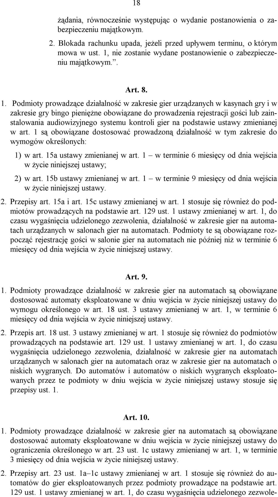 Podmioty prowadzące działalność w zakresie gier urządzanych w kasynach gry i w zakresie gry bingo pieniężne obowiązane do prowadzenia rejestracji gości lub zainstalowania audiowizyjnego systemu