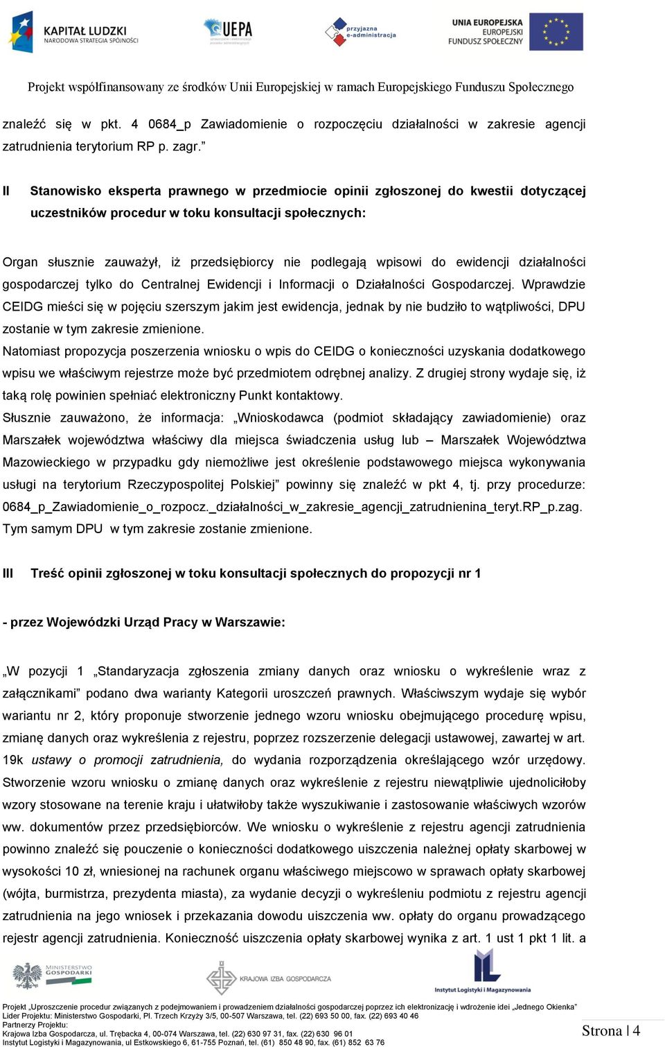 wpisowi do ewidencji działalności gospodarczej tylko do Centralnej Ewidencji i Informacji o Działalności Gospodarczej.