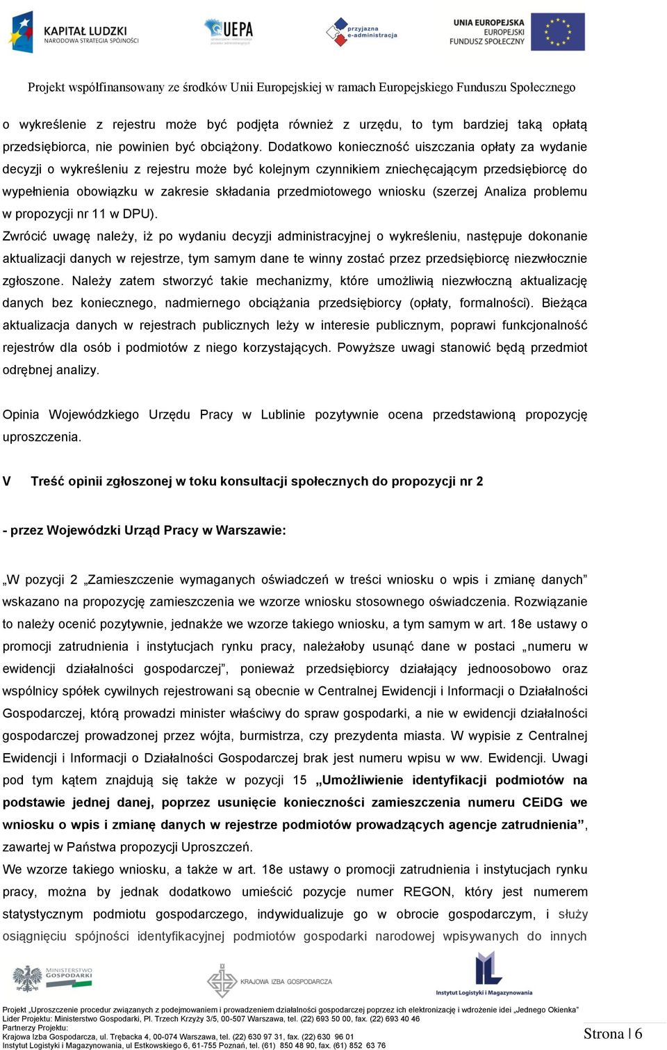 przedmiotowego wniosku (szerzej Analiza problemu w propozycji nr 11 w DPU).