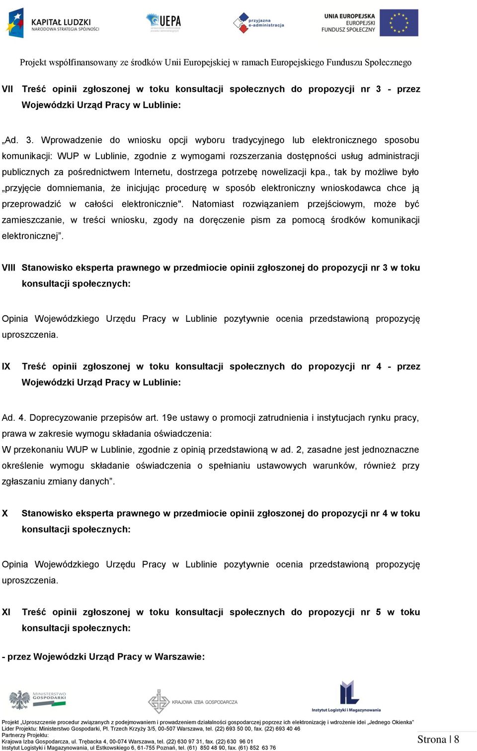 Wprowadzenie do wniosku opcji wyboru tradycyjnego lub elektronicznego sposobu komunikacji: WUP w Lublinie, zgodnie z wymogami rozszerzania dostępności usług administracji publicznych za pośrednictwem