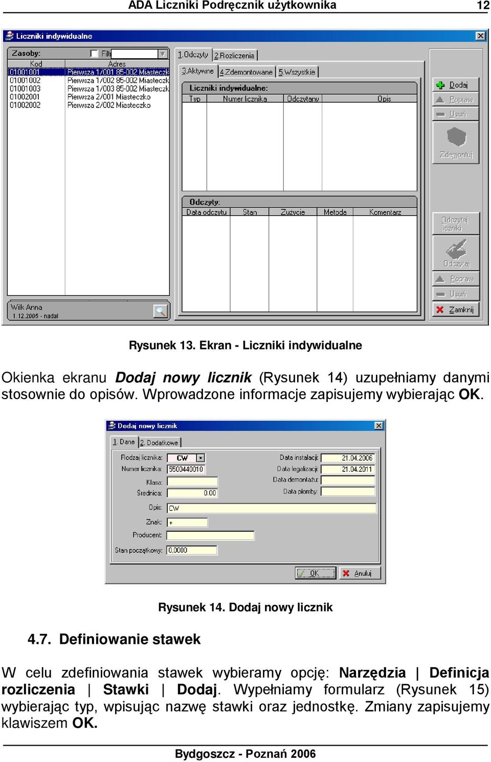 opisów. Wprowadzone informacje zapisujemy wybierając OK. 4.7. Definiowanie stawek Rysunek 14.