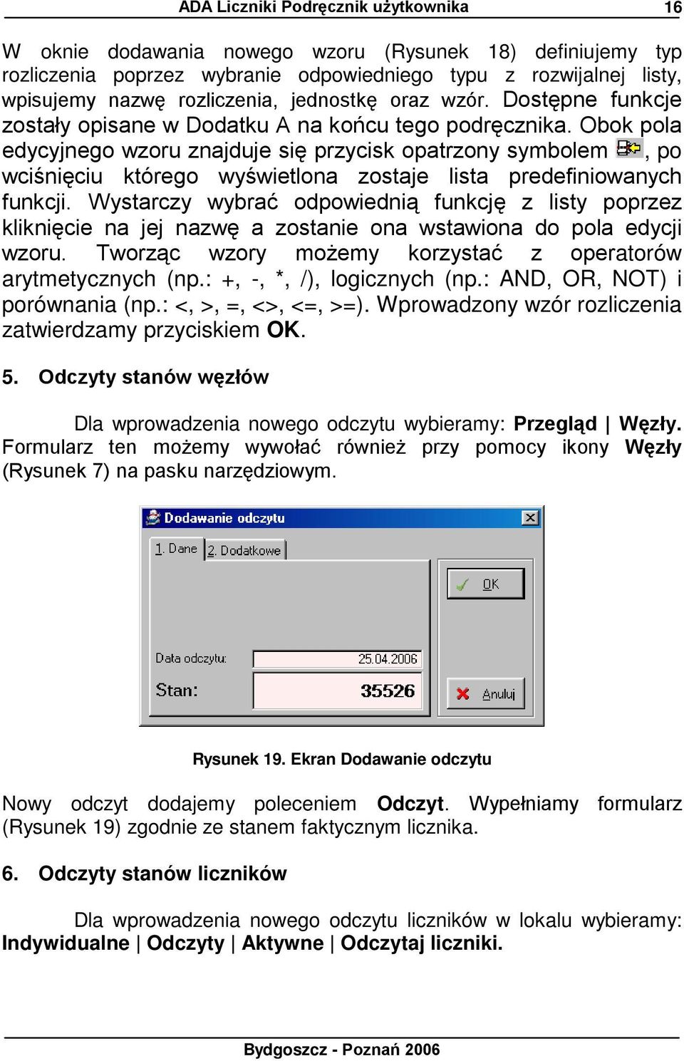 Obok pola edycyjnego wzoru znajduje się przycisk opatrzony symbolem, po wciśnięciu którego wyświetlona zostaje lista predefiniowanych funkcji.