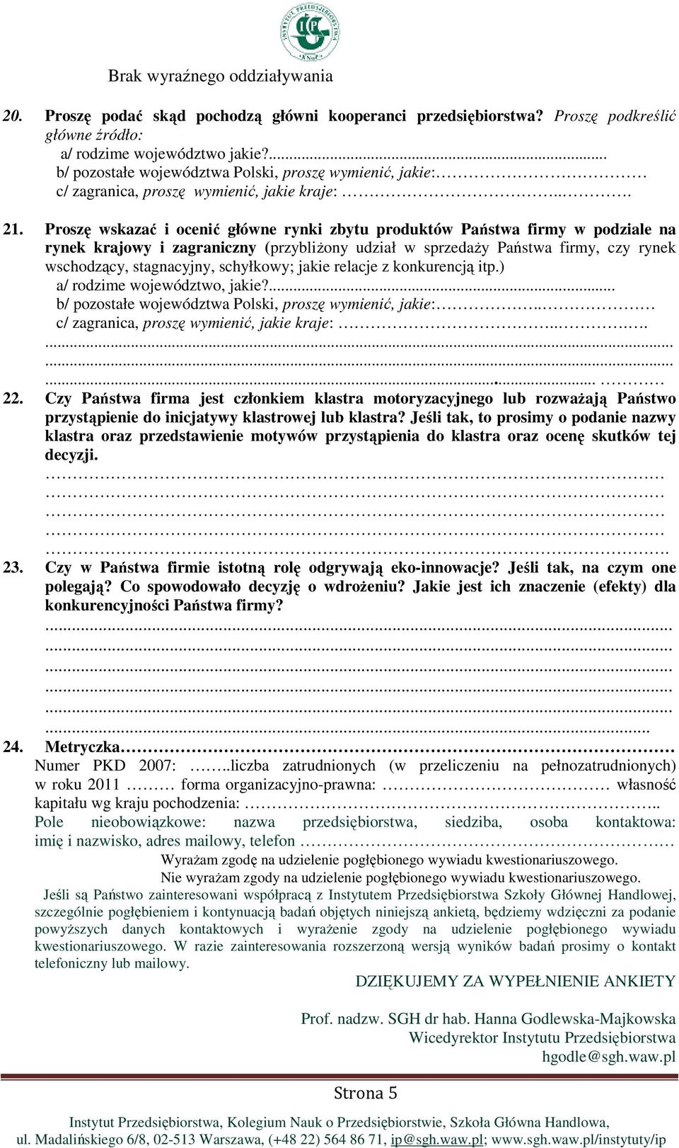 Proszę wskazać i ocenić główne rynki zbytu produktów Państwa firmy w podziale na rynek krajowy i zagraniczny (przybliŝony udział w sprzedaŝy Państwa firmy, czy rynek wschodzący, stagnacyjny,