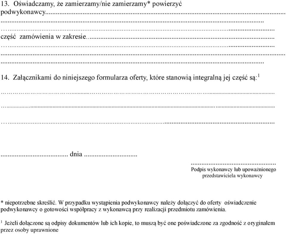 ..... Podpis wykonawcy lub upoważnionego przedstawiciela wykonawcy * niepotrzebne skreślić.