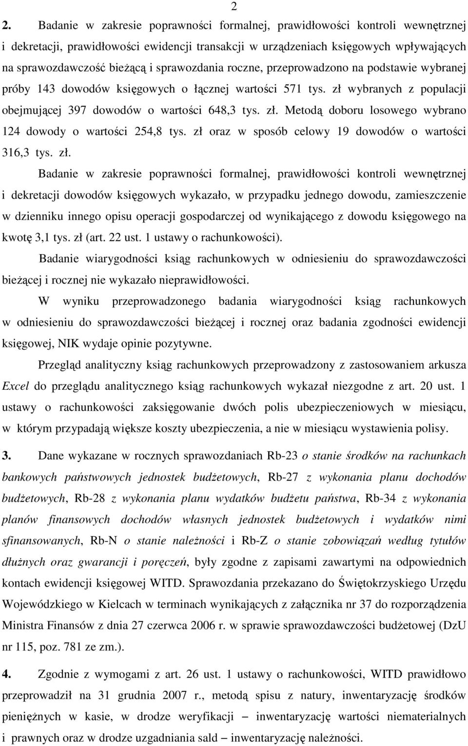 zł oraz w sposób celowy 19 dowodów o wartości 316,3 tys. zł.