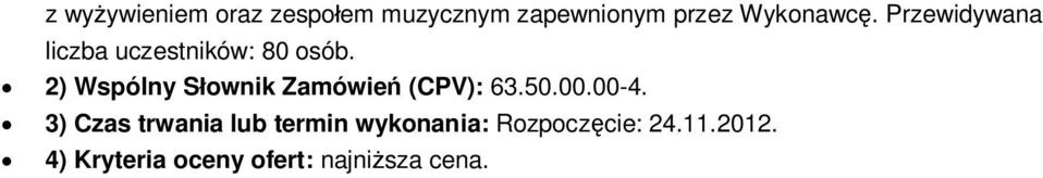 2) Wspólny Sownik Zamówie (CPV): 63.50.00.00-4.