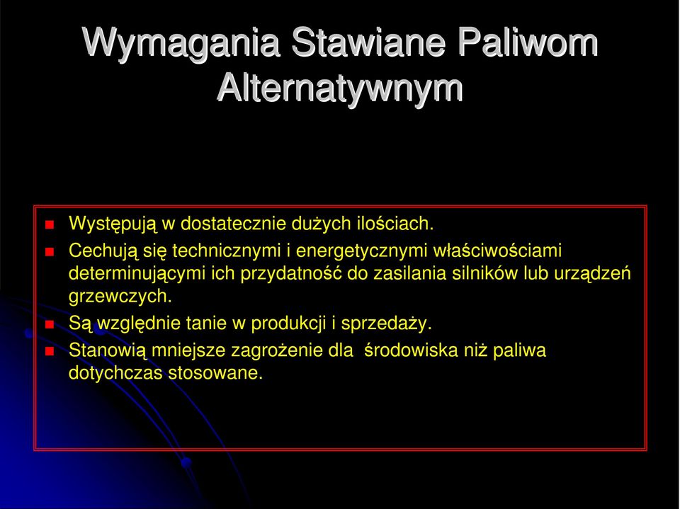 przydatność do zasilania silników lub urządzeń grzewczych.