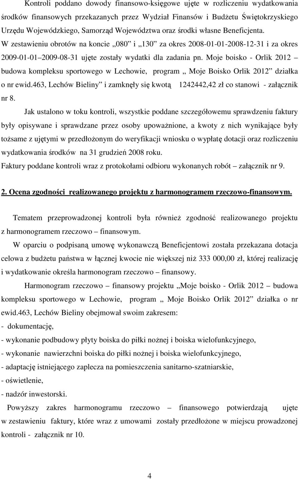 Moje boisko - Orlik 2012 budowa kompleksu sportowego w Lechowie, program Moje Boisko Orlik 2012 działka o nr ewid.463, Lechów Bieliny i zamknęły się kwotą 1242442,42 zł co stanowi - załącznik nr 8.