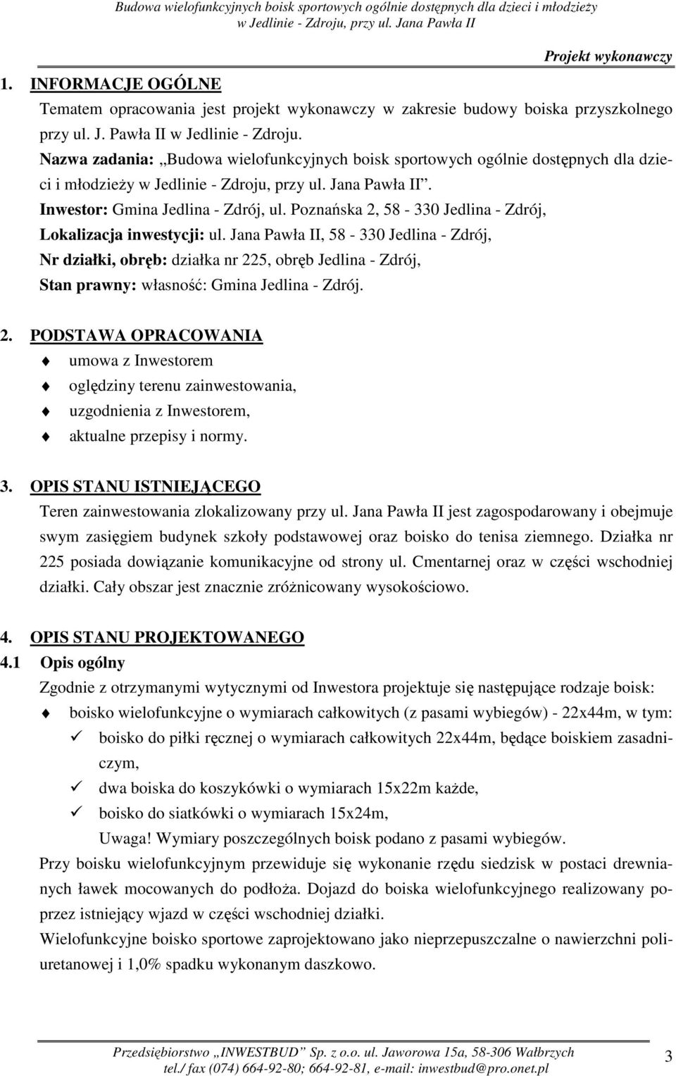 Poznańska 2, 58-330 Jedlina - Zdrój, Lokalizacja inwestycji: ul.