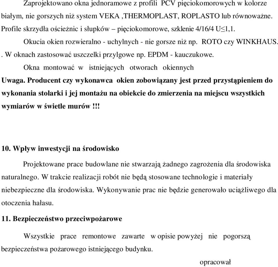 EPDM - kauczukowe. Okna montowa w istniej cych otworach okiennych Uwaga.