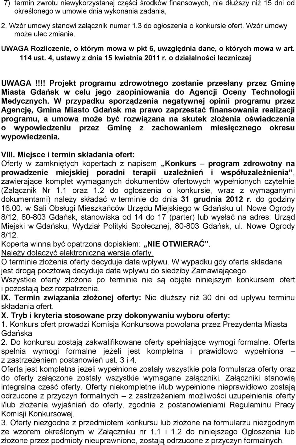 o działalności leczniczej UWAGA!!!! Projekt programu zdrowotnego zostanie przesłany przez Gminę Miasta Gdańsk w celu jego zaopiniowania do Agencji Oceny Technologii Medycznych.