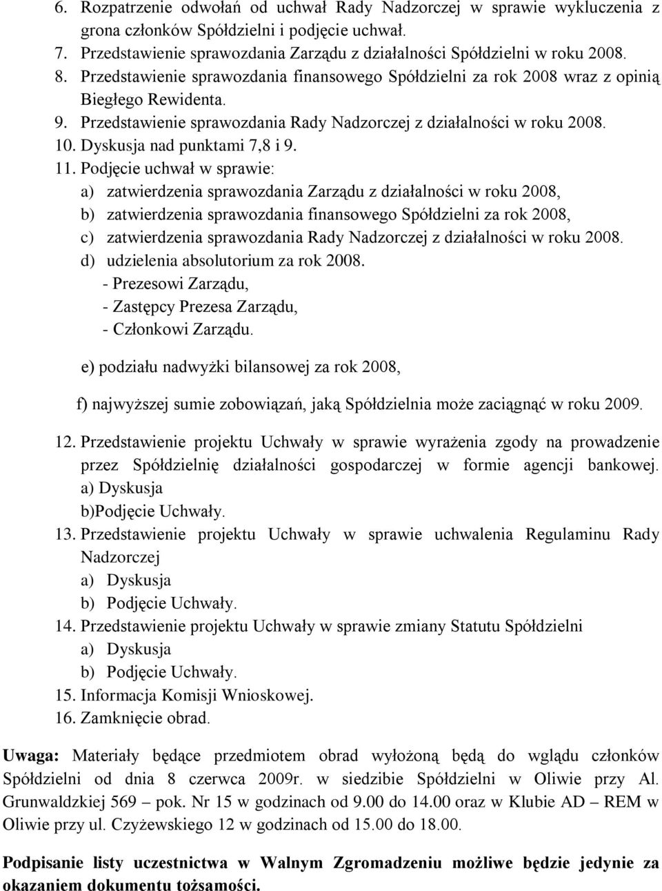 Dyskusja nad punktami 7,8 i 9. 11.