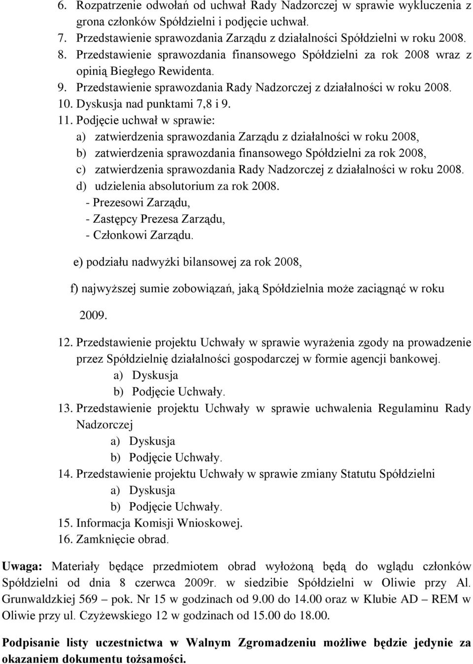 Dyskusja nad punktami 7,8 i 9. 11.