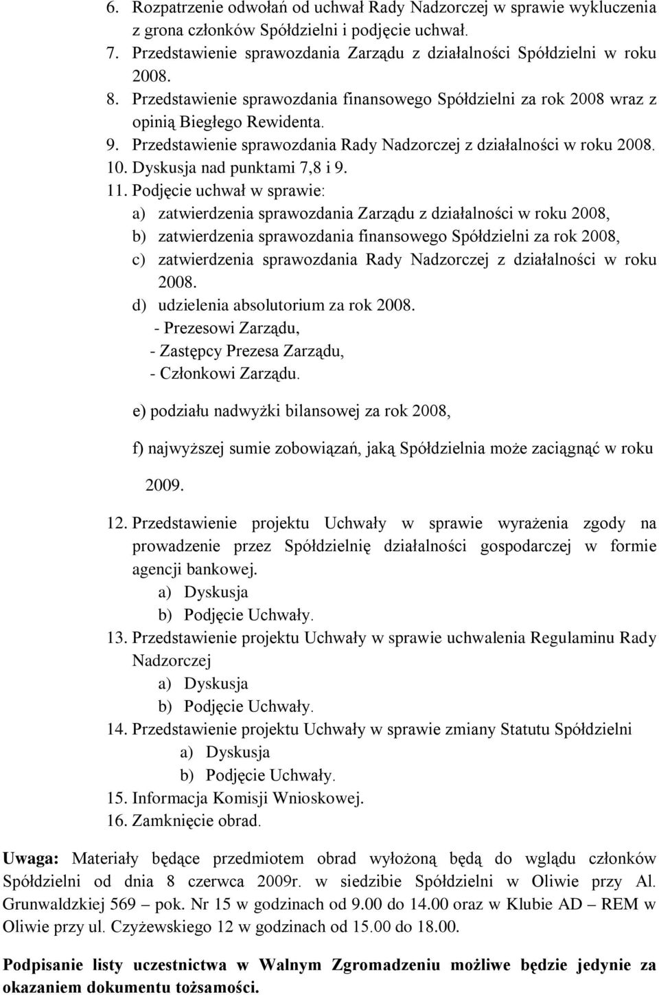 Dyskusja nad punktami 7,8 i 9. 11.