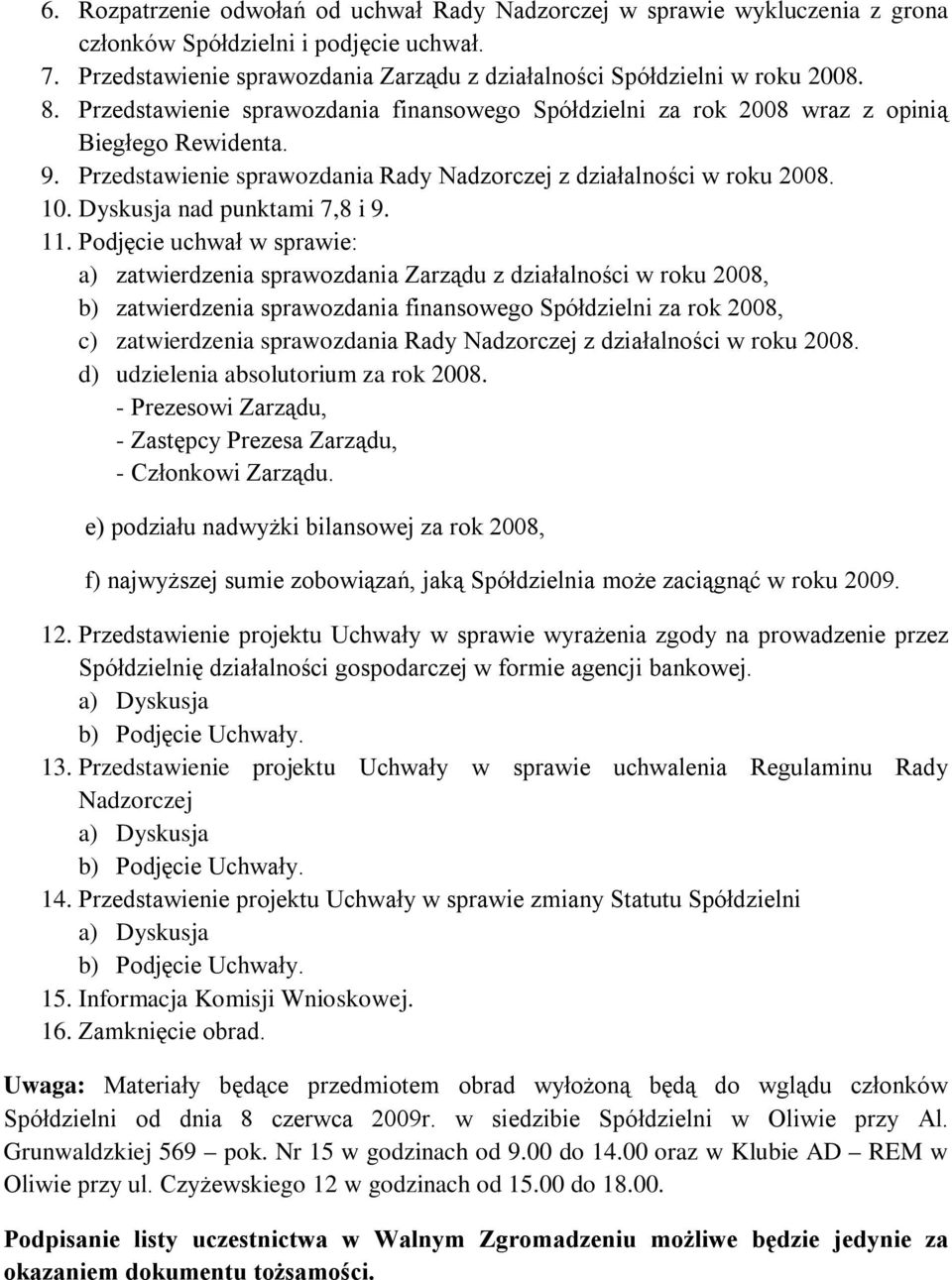 Dyskusja nad punktami 7,8 i 9. 11.