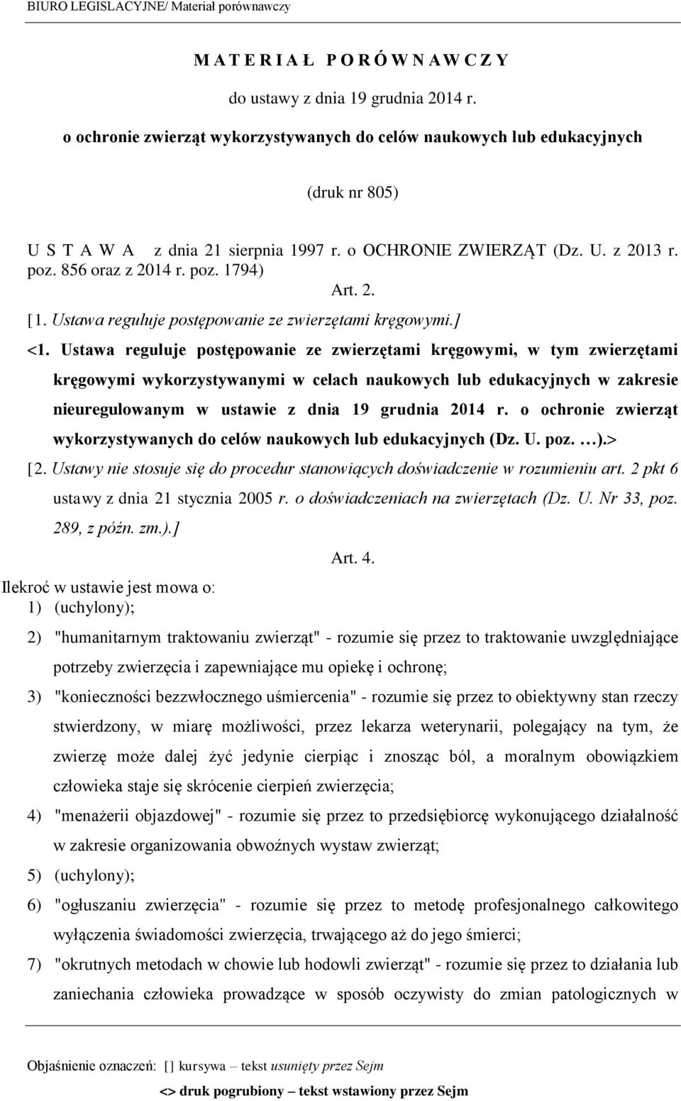 2. [1. Ustawa reguluje postępowanie ze zwierzętami kręgowymi.] <1.