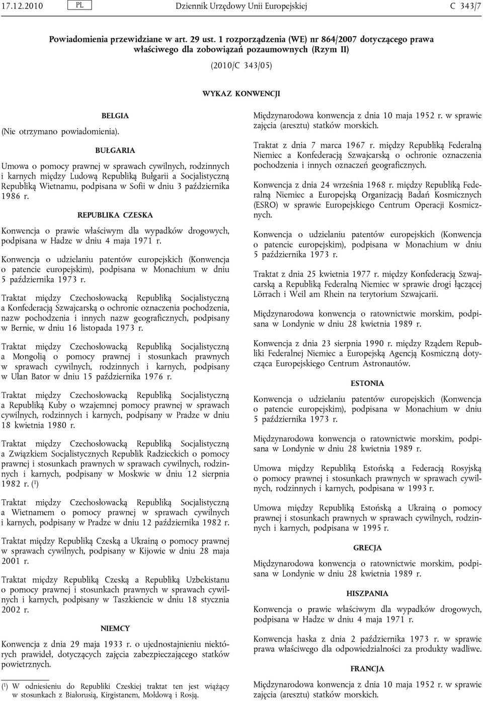 BUŁGARIA Umowa o pomocy prawnej w sprawach cywilnych, rodzinnych i karnych między Ludową Republiką Bułgarii a Socjalistyczną Republiką Wietnamu, podpisana w Sofii w dniu 3 października 1986 r.