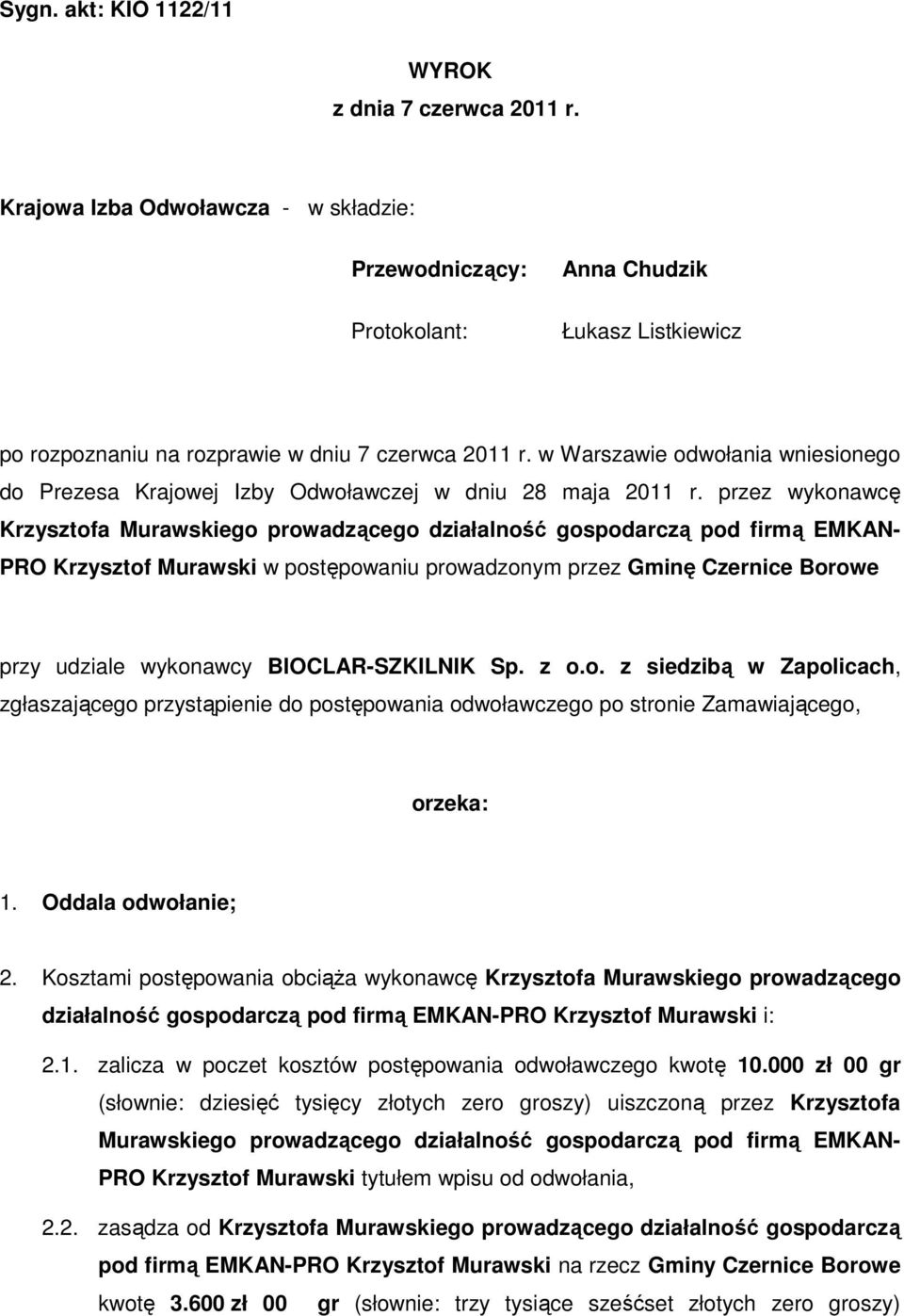 w Warszawie odwołania wniesionego do Prezesa Krajowej Izby Odwoławczej w dniu 28 maja 2011 r.