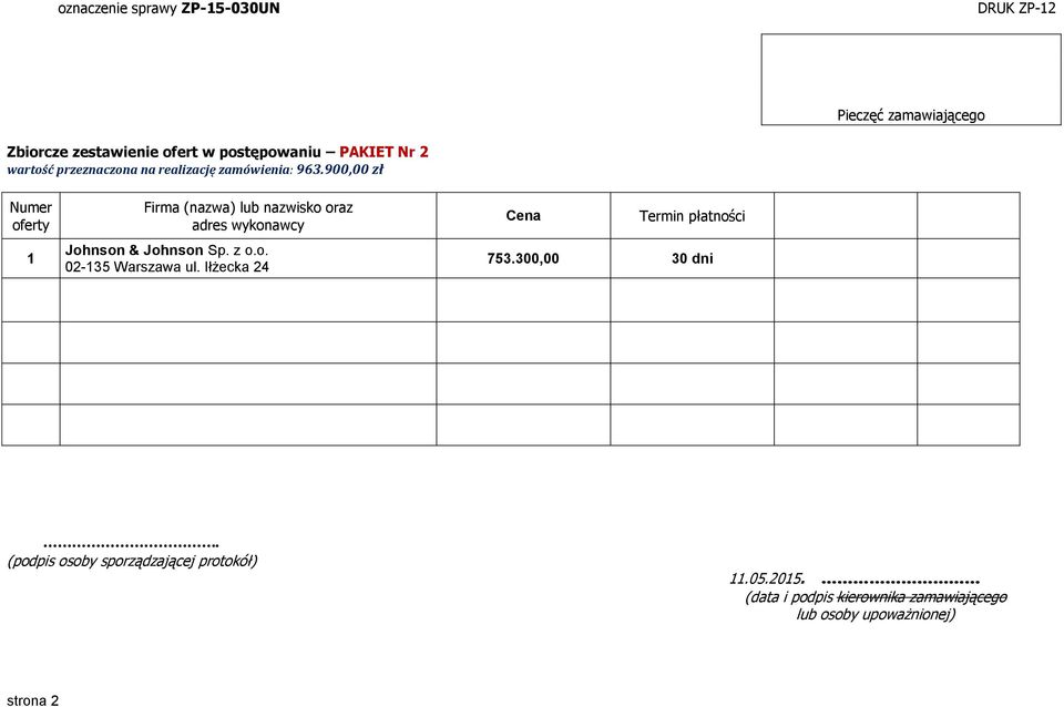 zamówienia: 963.900,00 zł 1 Johnson & Johnson Sp.