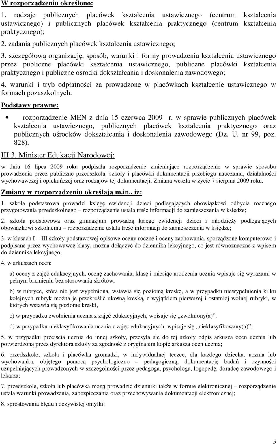 zadania publicznych placówek kształcenia ustawicznego; 3.