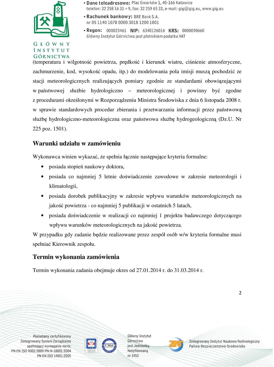 zgodne z procedurami określonymi w Rozporządzeniu Ministra Środowiska z dnia 6 listopada 2008 r.