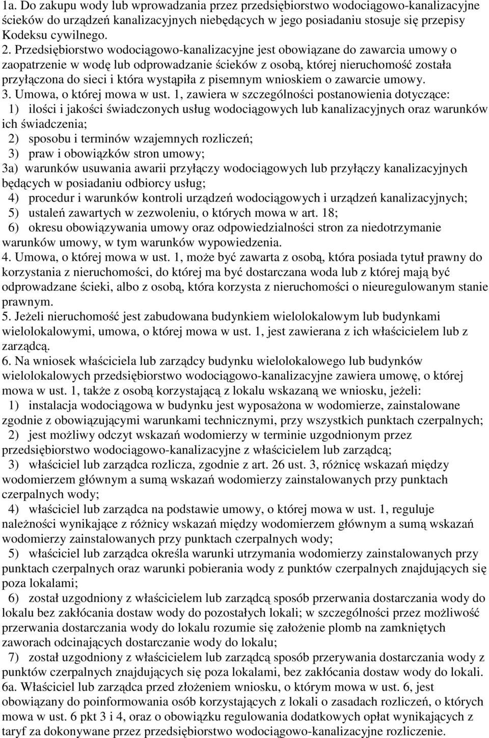 wystąpiła z pisemnym wnioskiem o zawarcie umowy. 3. Umowa, o której mowa w ust.
